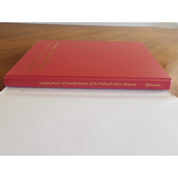 Looking Back : A Pictorial History of the Flathead Valley, Montana by Kathryn L. - Picture 4 of 16